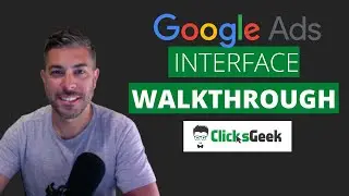 Google Ads Interface Tutorial Walkthrough 2021 Interface