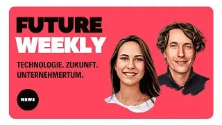 Future Weekly--#481   Trumpismus vs Souver&auml;nit&auml;t, AI Hardware, A Players vs B Players