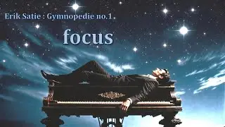 Erik Satie  Gymnopedie No  1 Ambient Electronic Remix Study Work