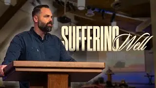 2 Corinthians 4:7-12 // Suffering Well