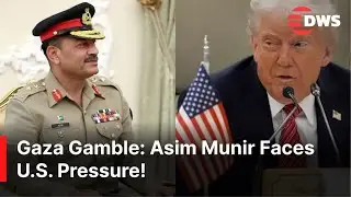 Will Pakistan Send Troops to Gaza? Asim Munir Under U.S. Pressure | DWS News | AC1Z