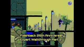 Flashback 25th Anniversary - Expert Walkthrough Part 2 ( No Damage )
