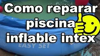 Como reparar piscina inflable intex