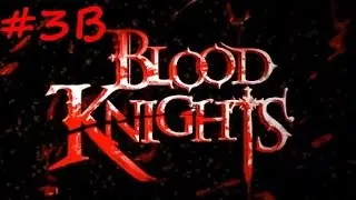 Blood Knights No-Commentary Playthrough - Chapter 3, part II