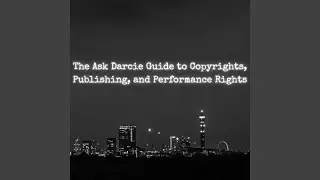 Ask Darcie About Copyrights and Publishing Lesson 4