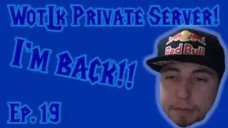 World of Warcraft WotLK Private Server Ep. 19! BIG ASS CAVE!!
