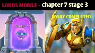 LORDS MOBILE - chapter 7 stage 3|lords mobile