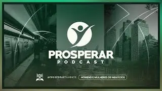 PROSPERAR PODCAST | COM PR  BETO GOMES | REPRISE