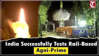 India test-fires Agni-Prime missile from rail-based mobile launcher, joins select club