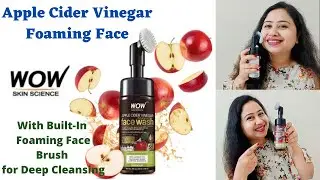 WOW Skin Science Apple Cider Vinegar Foaming Face Wash (with in-built brush). Honest Review