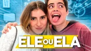 ELE OU ELA ft. Sofia Bresser || Eduardo Prado