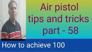 Air pistol tips and tricks part  - 58 ( How to achieve 100 )