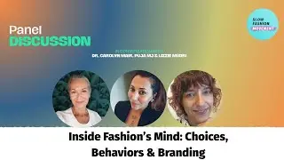 Panel Discussion: Inside Fashion's Mind- Choices, Behavior & Branding