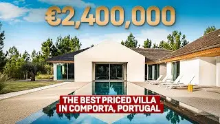 Exploring The Best Priced Villa in Comporta, Portugal - Where George Clooney Has His Summer Home