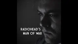 Man of War - Radiohead Cover