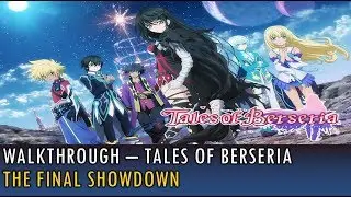 [056] Walkthrough - Tales of Berseria - The Final Showdown (FHD, 60fps)