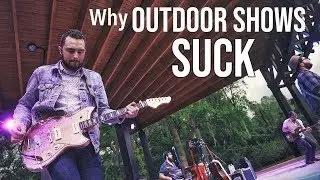 Why I HATE Outdoor Shows