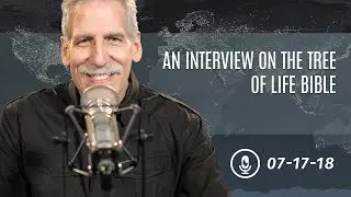 An Interview on the Tree of Life Bible