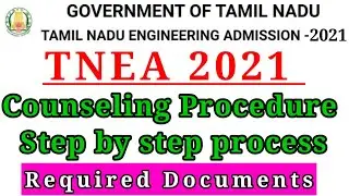 TNEA 2021 Tamilnadu Engineering Admission| Counseling Procedure| Required Documents| Steps Involved