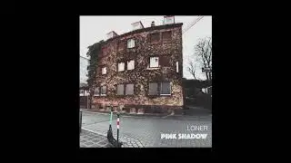 Loner - Pink Shadow