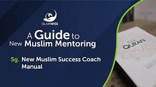 A Guide to New Muslim Mentoring - 5g. New Muslim Success Coach Manual