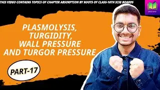 PLASMOSLYSIS, TURGIDITY, FLACCIDITY, WALL PRESSURE AND TURGOR PRESSURE | PART-17 | #icse #biology