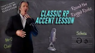 Master the RP British Accent with an Accents Coach the CLASSIC Way