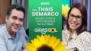 Dra. Thais Demarco - Canal Girassol #010