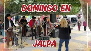 Un paseo dominical por Jalpa, Zacatecas