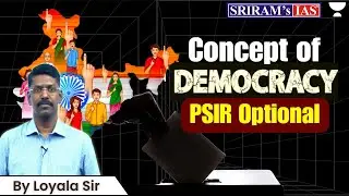 Concept of Democracy | Political Science and International Relations | For UPSC | By Loyala Sir
