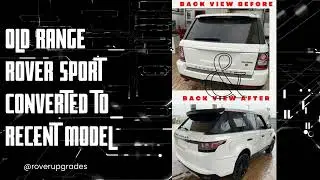 OLD GENERATION OF RANGE ROVER SPORT CONVERTED TO RECENT MODEL.