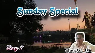 Daily Vlog - Day 7 | Sunday Special 🔥🙏🏻