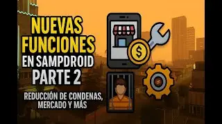 🔧 Nuevas Funciones en SampDroid Parte 2 | Reducción de Condenas, Mercado y más