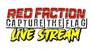 🔴 LIVE:  Red Faction - Capture The Flag [Monday Night Matches]
