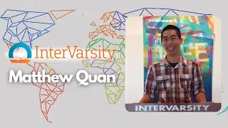 About Matthew Quan | InterVarsity Link | Global Communications Manager (07.2022)