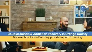 Couples Rehab & Addiction Recovery in Orange County