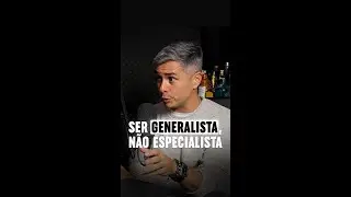 Ser GENERALISTA n&atilde;o ESPECIALISTA! #shorts