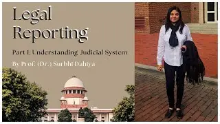 Legal Reporting Part 1: Understanding Judicial System