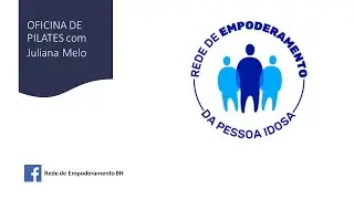 Oficina de Pilates/Alongamento #40 - Professora Juliana Melo - DPEI/REDE DE EMPODERAMENTO