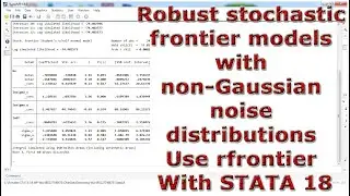 Robust stochastic frontier models with non Gaussian noise distributions Use rfrontier With STATA 18