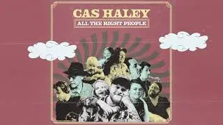 Cas Haley - All The Right People [AUDIO]