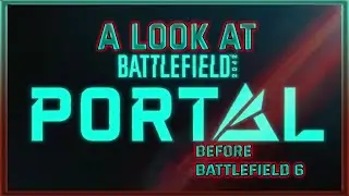 A look at Portal 1.0 before Battlefield 6 release