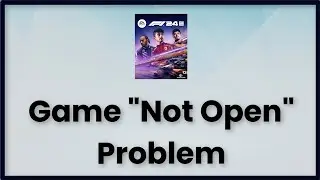 F1 24 Game Not Open Problem Windows 11 / 10