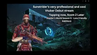Sunstrider's Vtuber Debut!