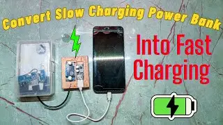 Convert Your Slow Charging Power Bank To Fast Charging 