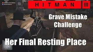 Hitman 3 Dartmoor - Her Final Resting Place (Grave Mistake Challenge)