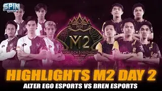 M2 Mobile Legends Day 2 - Alter Ego VS Bren Esports | SPIN Esports