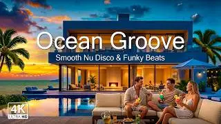 Midnight Ocean Groove 🌅 Elegant Nu Disco Lounge ✨ 4K Video