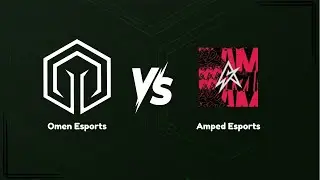 ESEA Advanced Season 53 | Omen Esports vs Amped Esports