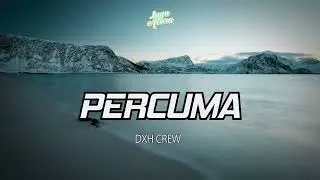 Percuma - DXH Crew